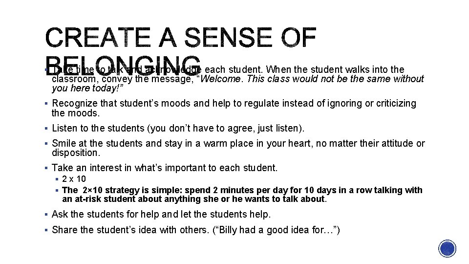 § Take time to talk and acknowledge each student. When the student walks into