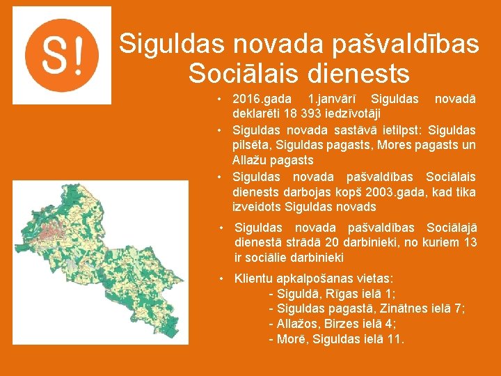 Siguldas novada pašvaldības Sociālais dienests • 2016. gada 1. janvārī Siguldas novadā deklarēti 18