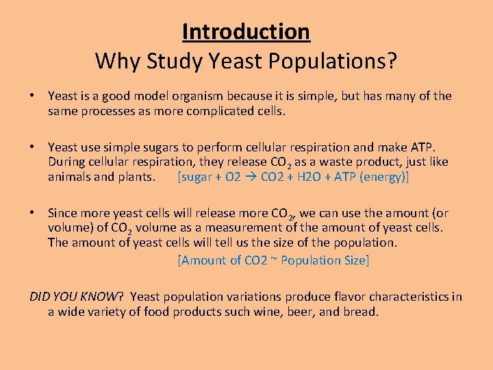 Introduction Why Study Yeast Populations? • Yeast is a good model organism because it