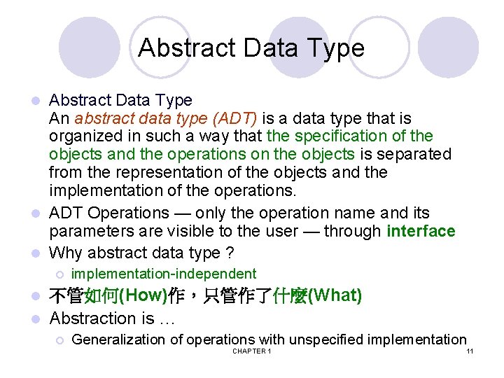 Abstract Data Type An abstract data type (ADT) is a data type that is