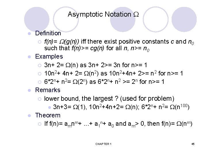 Asymptotic Notation Definition ¡ f(n)= (g(n)) iff there exist positive constants c and n