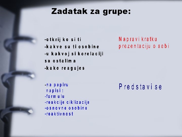 Zadatak za grupe: 
