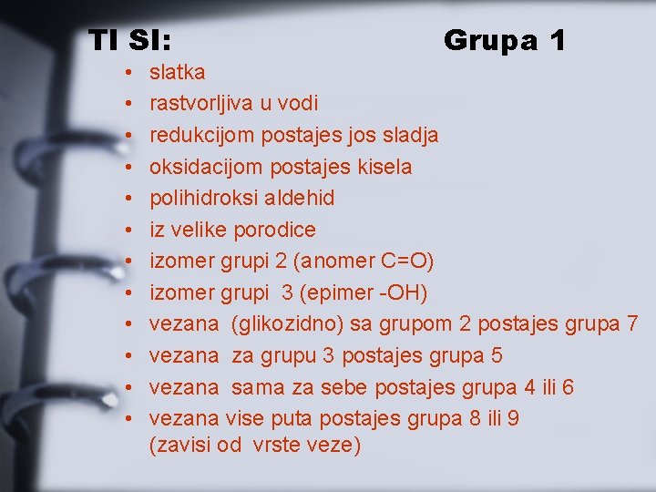 TI SI: • • • Grupa 1 slatka rastvorljiva u vodi redukcijom postajes jos