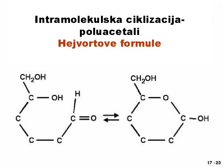 Intramolekulska ciklizacijapoluacetali Hejvortove formule 