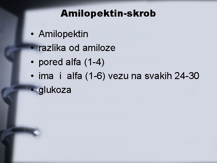 Amilopektin-skrob • • • Amilopektin razlika od amiloze pored alfa (1 -4) ima i