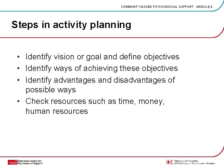 COMMUNITY-BASED PSYCHOSOCIAL SUPPORT · MODULE 4 Steps in activity planning • Identify vision or