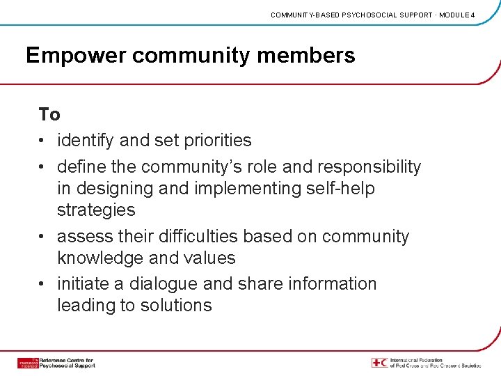 COMMUNITY-BASED PSYCHOSOCIAL SUPPORT · MODULE 4 Empower community members To • identify and set