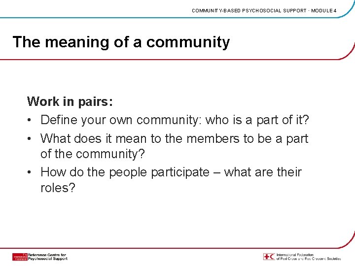 COMMUNITY-BASED PSYCHOSOCIAL SUPPORT · MODULE 4 The meaning of a community Work in pairs: