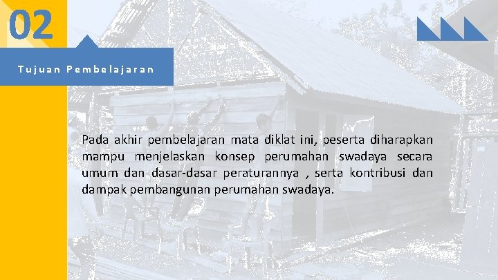 02 Tujuan Pembelajaran Pada akhir pembelajaran mata diklat ini, peserta diharapkan mampu menjelaskan konsep