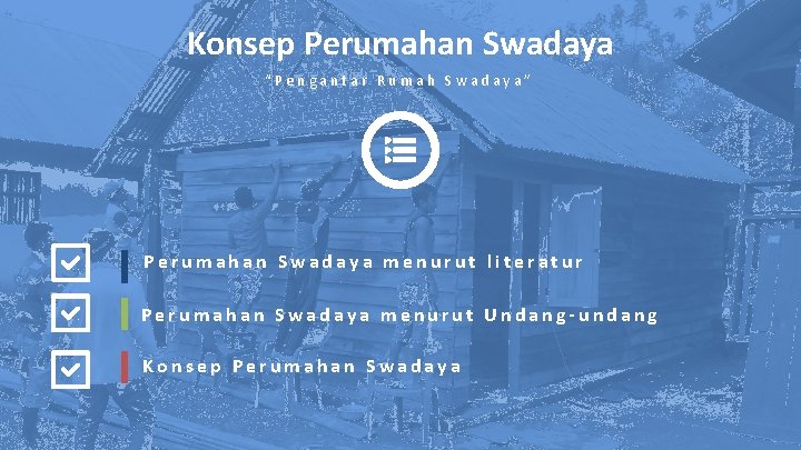 Konsep Perumahan Swadaya “Pengantar Rumah Swadaya” Perumahan Swadaya menurut literatur Perumahan Swadaya menurut Undang-undang