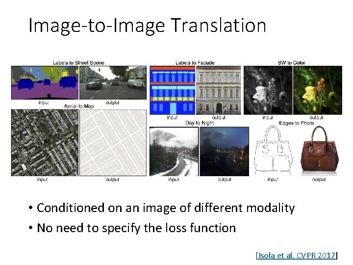 Image-to-Image Translation • Conditioned on an image of different modality • No need to