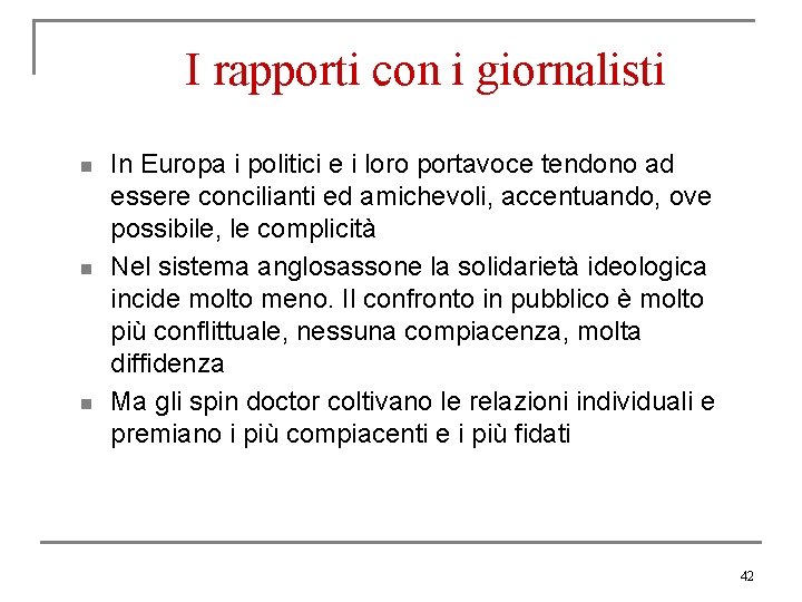 I rapporti con i giornalisti n n n In Europa i politici e i