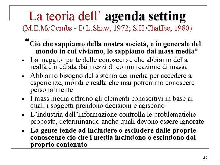 La teoria dell’ agenda setting (M. E. Mc. Combs - D. L. Shaw, 1972;