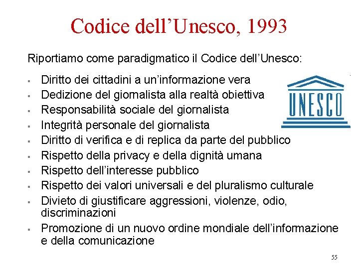 Codice dell’Unesco, 1993 Riportiamo come paradigmatico il Codice dell’Unesco: § § § § §