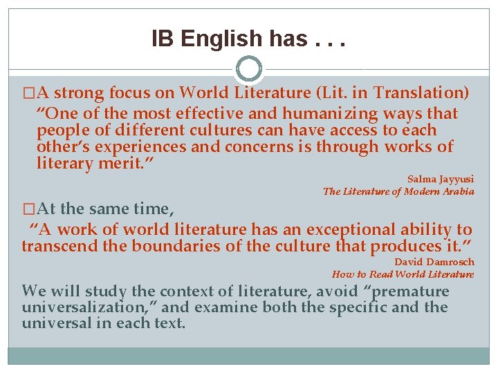 IB English has. . . �A strong focus on World Literature (Lit. in Translation)