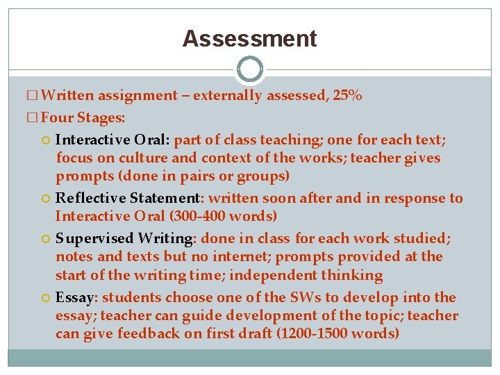 Assessment � Written assignment – externally assessed, 25% � Four Stages: Interactive Oral: part