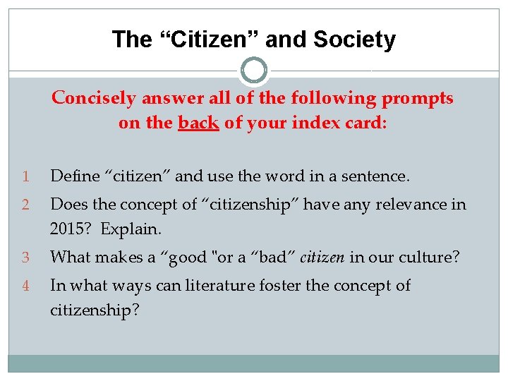 The “Citizen” and Society Concisely answer all of the following prompts on the back