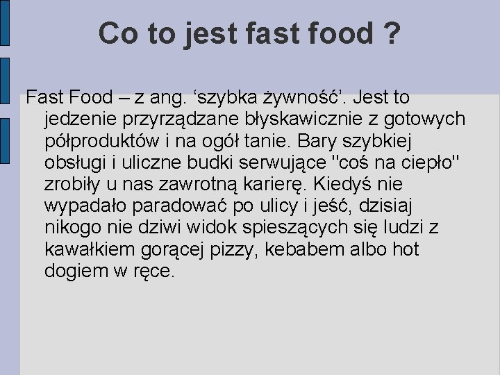 Co to jest fast food ? Fast Food – z ang. ‘szybka żywność’. Jest