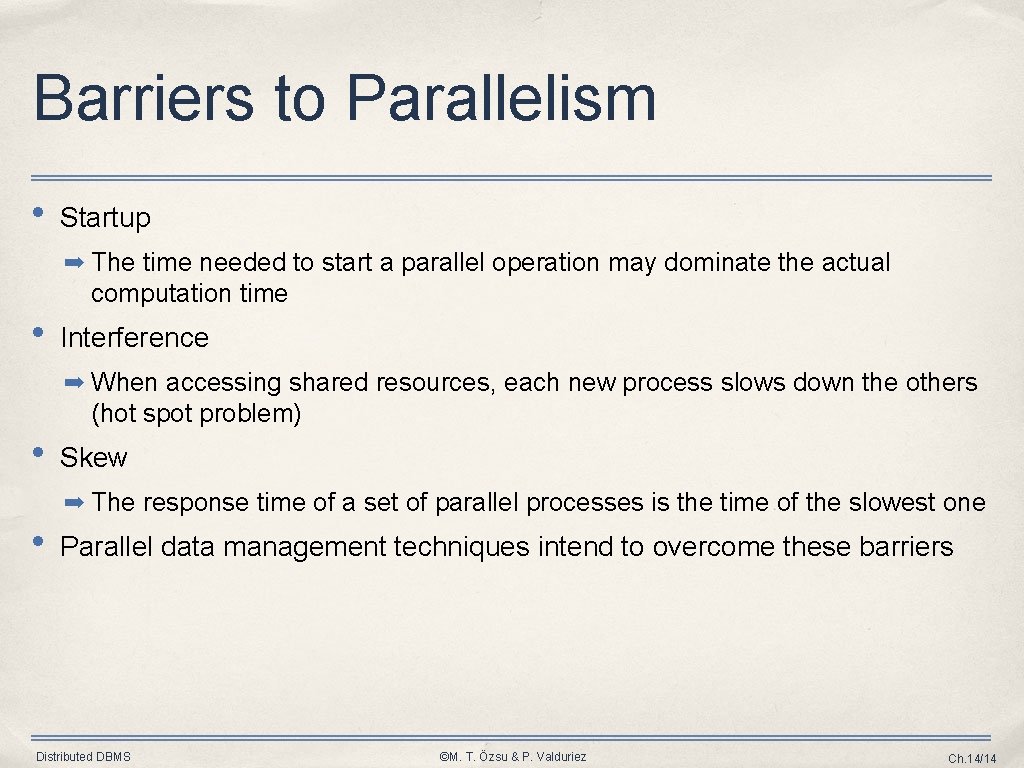 Barriers to Parallelism • Startup ➡ The time needed to start a parallel operation