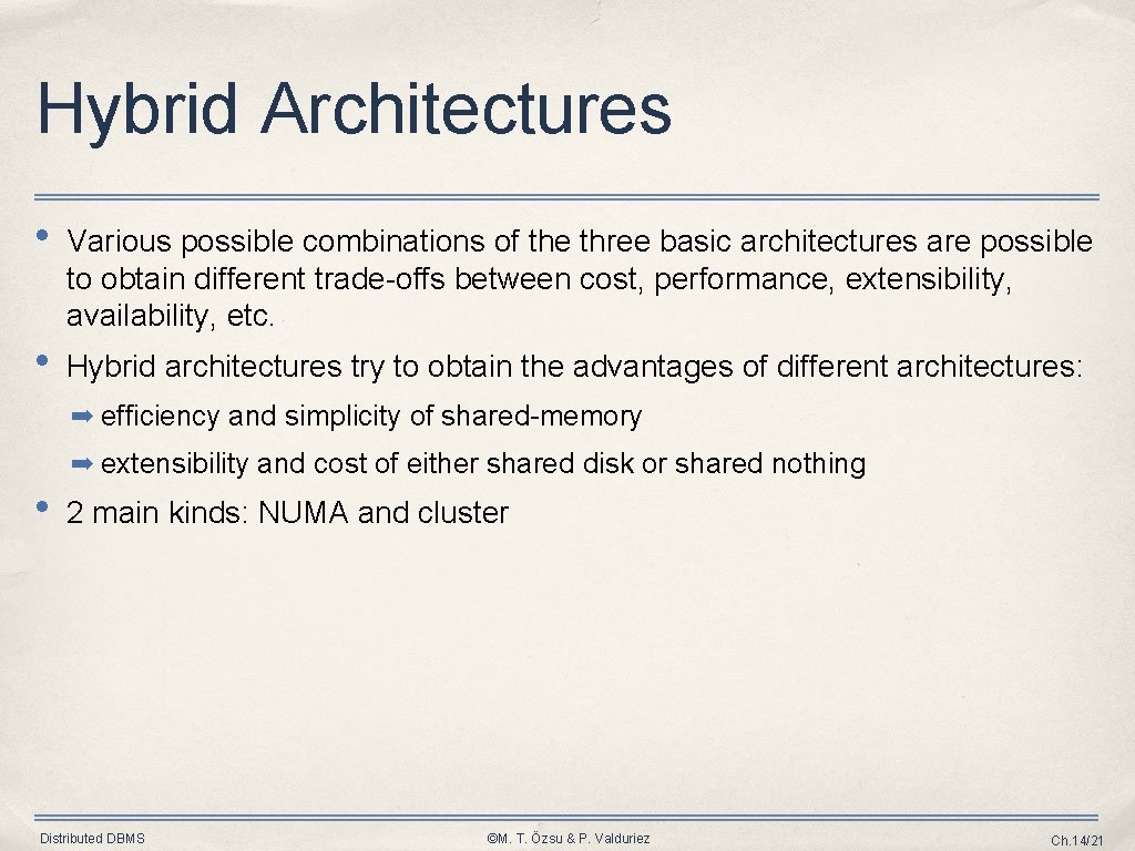 Hybrid Architectures • Various possible combinations of the three basic architectures are possible to