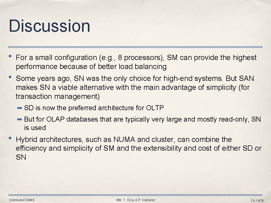 Discussion • For a small configuration (e. g. , 8 processors), SM can provide