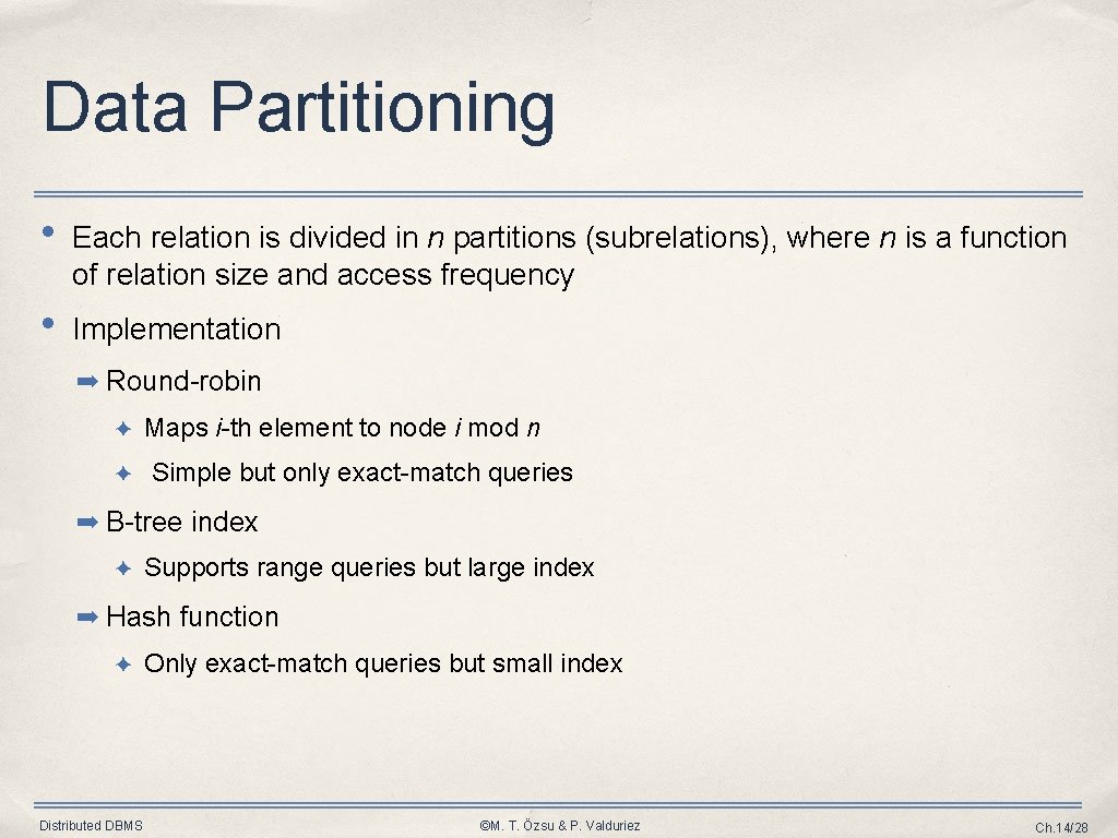 Data Partitioning • Each relation is divided in n partitions (subrelations), where n is