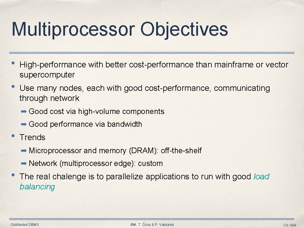 Multiprocessor Objectives • High-performance with better cost-performance than mainframe or vector supercomputer • Use