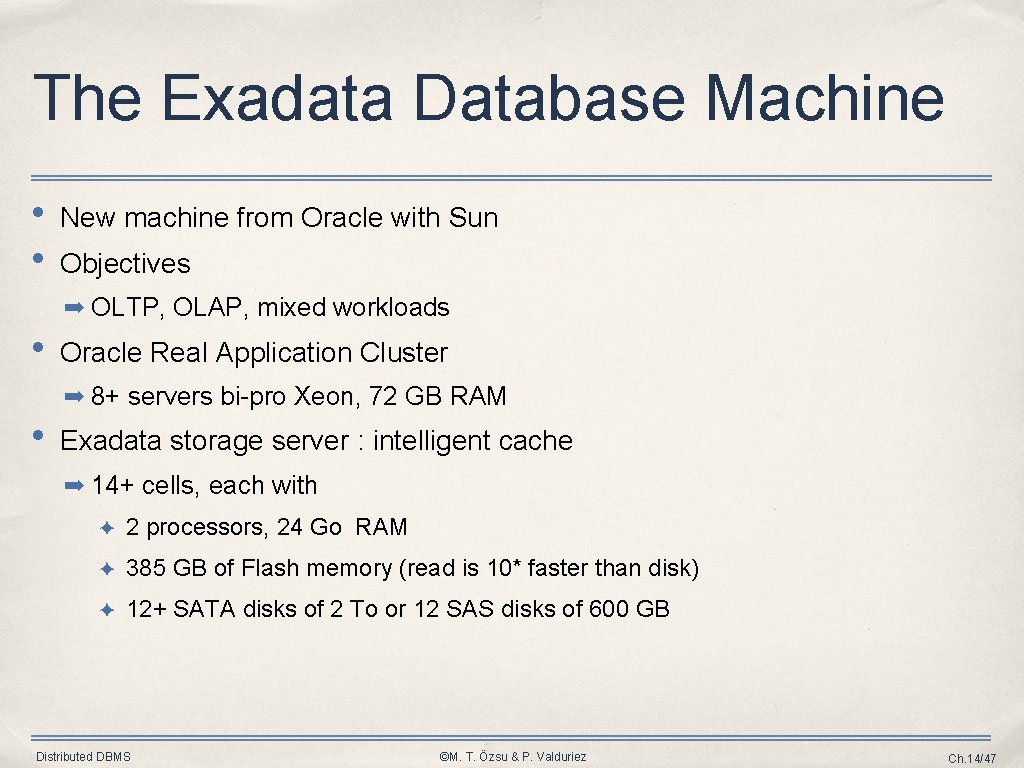 The Exadata Database Machine • • New machine from Oracle with Sun Objectives ➡