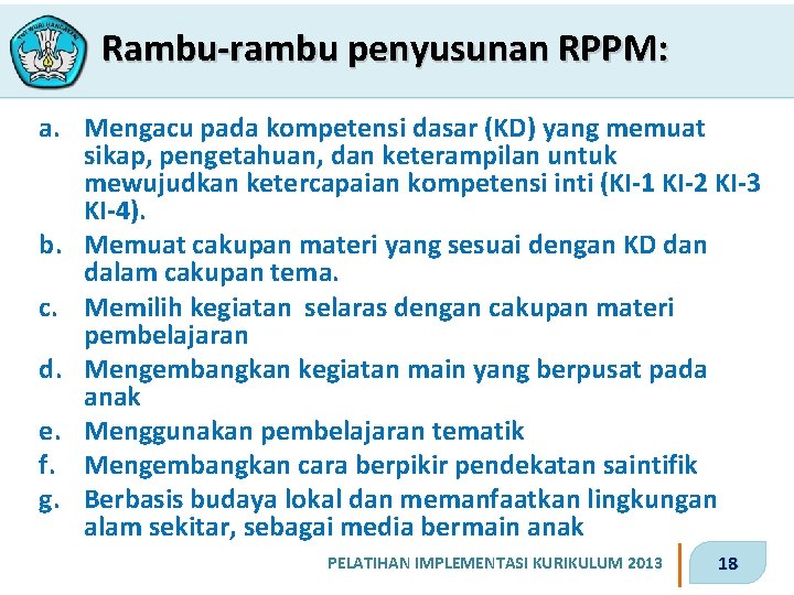 Rambu-rambu penyusunan RPPM: a. Mengacu pada kompetensi dasar (KD) yang memuat sikap, pengetahuan, dan