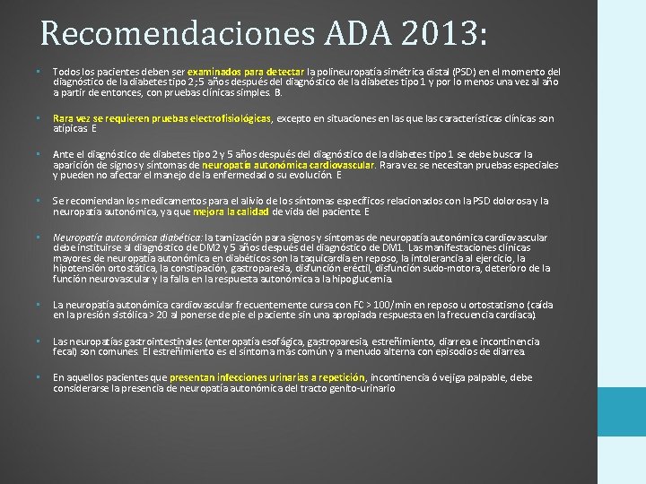 Recomendaciones ADA 2013: • Todos los pacientes deben ser examinados para detectar la polineuropatía