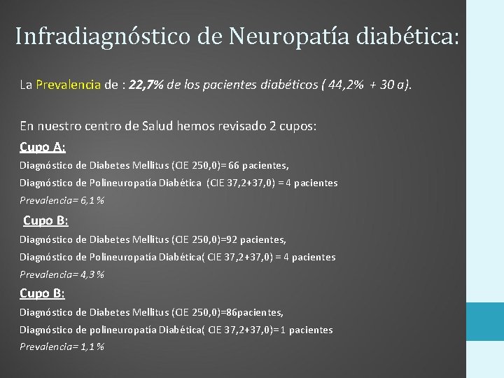 Infradiagnóstico de Neuropatía diabética: La Prevalencia de : 22, 7% de los pacientes diabéticos