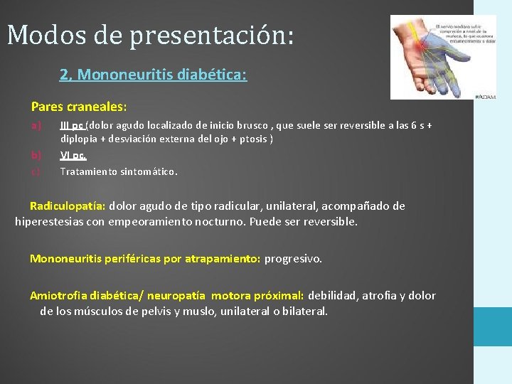 Modos de presentación: 2, Mononeuritis diabética: Pares craneales: a) b) c) III pc (dolor