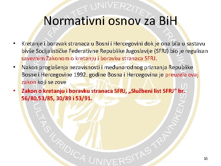 Normativni osnov za Bi. H • Kretanje i boravak stranaca u Bosni i Hercegovini