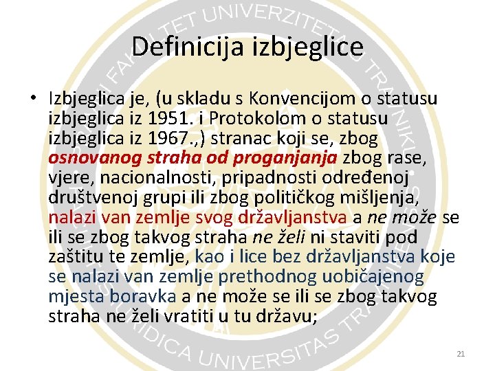 Definicija izbjeglice • Izbjeglica je, (u skladu s Konvencijom o statusu izbjeglica iz 1951.