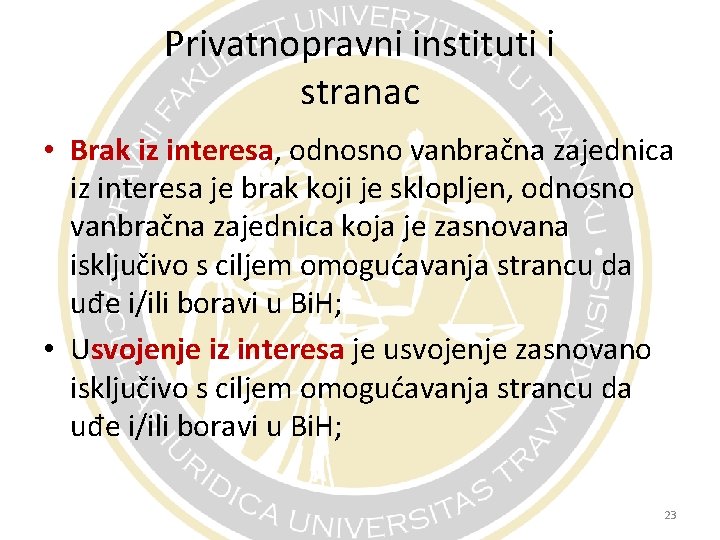 Privatnopravni instituti i stranac • Brak iz interesa, odnosno vanbračna zajednica iz interesa je