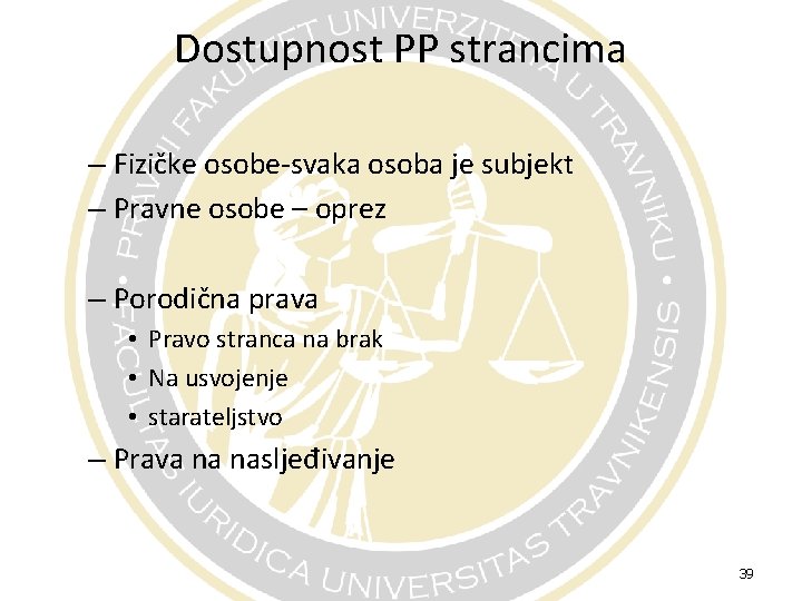 Dostupnost PP strancima – Fizičke osobe-svaka osoba je subjekt – Pravne osobe – oprez