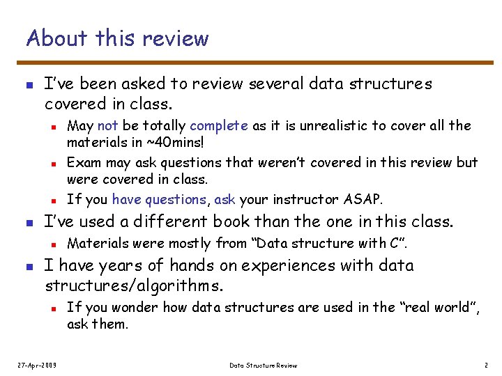 About this review n I’ve been asked to review several data structures covered in