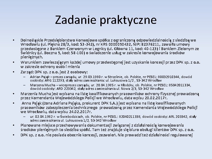 Zadanie praktyczne • • • Dolnośląskie Przedsiębiorstwo Konwojowe spółka z ograniczoną odpowiedzialnością z siedzibą