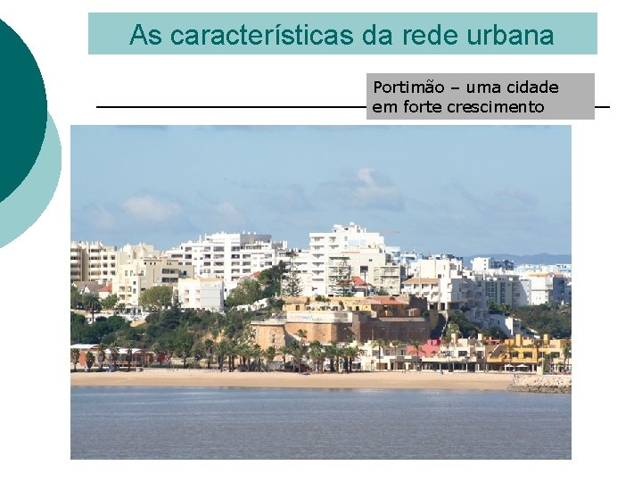 As características da rede urbana Portimão – uma cidade em forte crescimento 