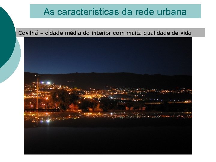 As características da rede urbana Covilhã – cidade média do interior com muita qualidade