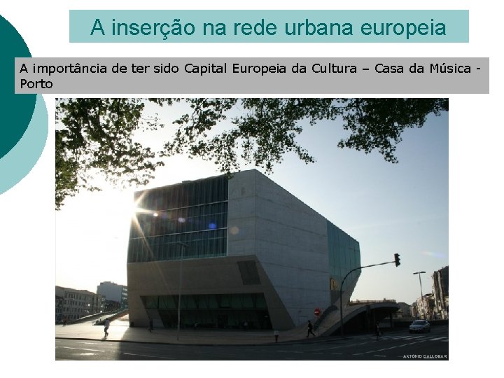 A inserção na rede urbana europeia A importância de ter sido Capital Europeia da