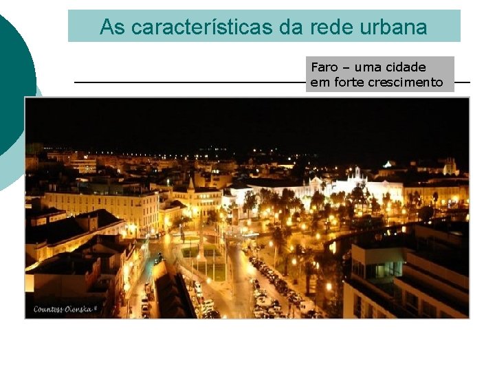 As características da rede urbana Faro – uma cidade em forte crescimento 