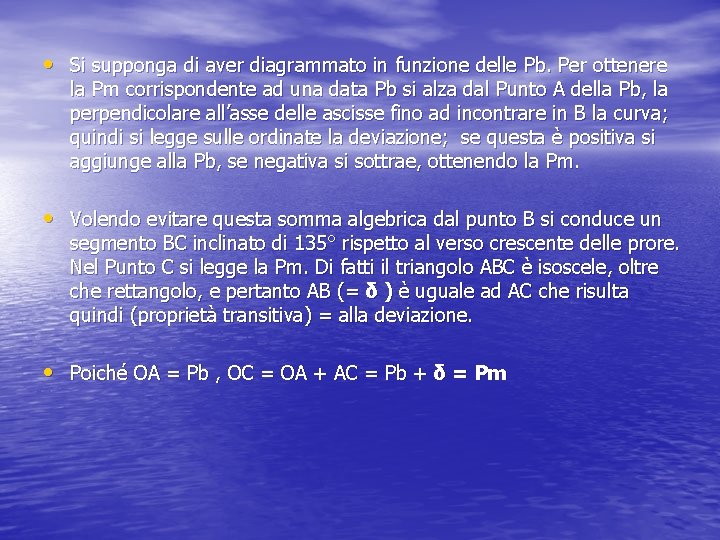  • Si supponga di aver diagrammato in funzione delle Pb. Per ottenere la
