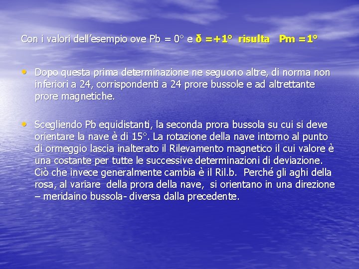Con i valori dell’esempio ove Pb = 0° e δ =+1° risulta Pm =1°