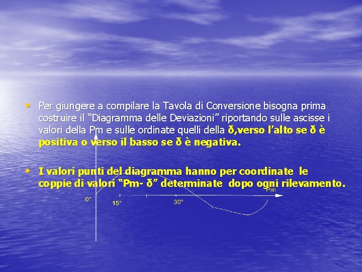  • Per giungere a compilare la Tavola di Conversione bisogna prima costruire il