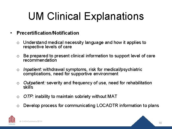 UM Clinical Explanations • Precertification/Notification o Understand medical necessity language and how it applies