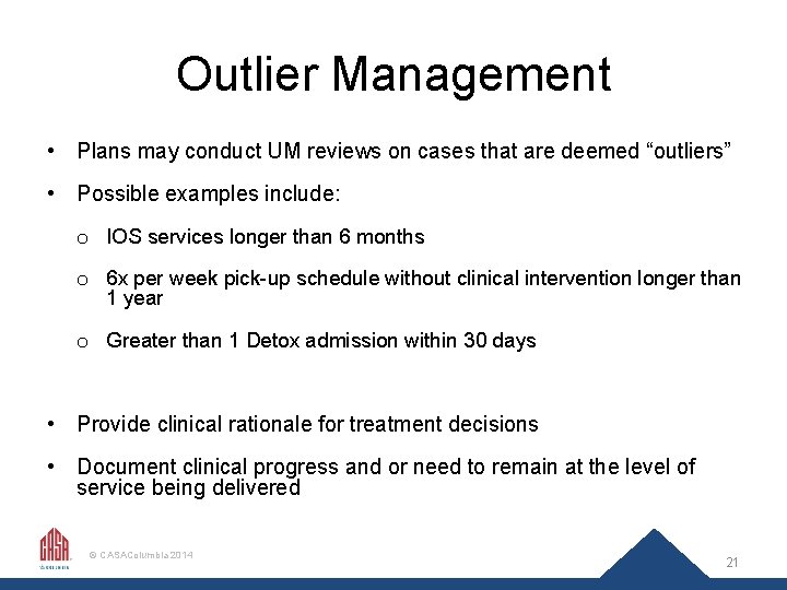 Outlier Management • Plans may conduct UM reviews on cases that are deemed “outliers”