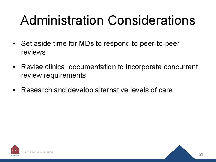 Administration Considerations • Set aside time for MDs to respond to peer-to-peer reviews •