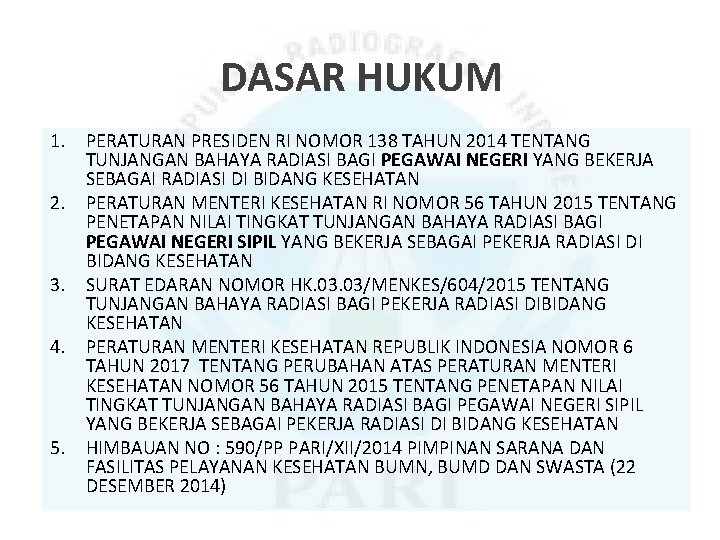 DASAR HUKUM 1. PERATURAN PRESIDEN RI NOMOR 138 TAHUN 2014 TENTANG TUNJANGAN BAHAYA RADIASI