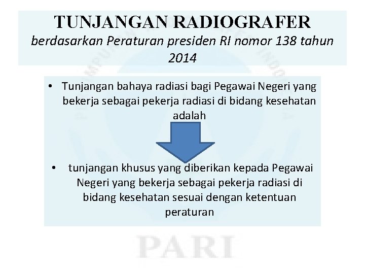 TUNJANGAN RADIOGRAFER berdasarkan Peraturan presiden RI nomor 138 tahun 2014 • Tunjangan bahaya radiasi